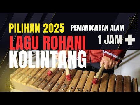 LAGU ROHANI KOLINTANG PILIHAN 2025 | PEMANDANGAN ALAM