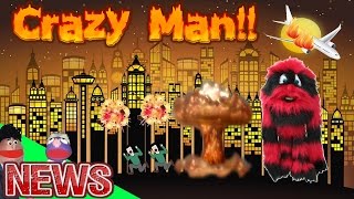CRAZY MAN!! || Puppetaria News