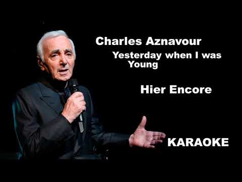 Charles Aznavour Yesterday When I Was Young Karaoke.