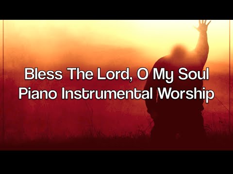 Bless The Lord, O My Soul: Prayer &  Meditation Piano Music