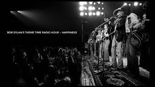 Bob Dylan&#39;s Theme Time Radio Hour — Happiness