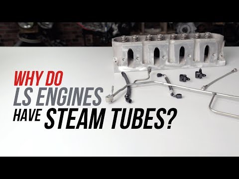 Why Do LS Engines Have Steam Tubes?