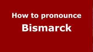 How to pronounce Bismarck