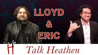 Talk Heathen 03.45 with Eric Murphy &amp; Lloyd Evans