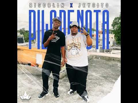 Bigoblin & Jeycitolm   Pila De Nota