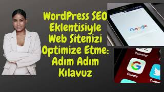 WordPress SEO Eklentisiyle Web Sitenizi Optimize Etme Adım Adım Kılavu