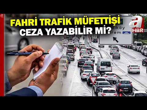 Fahri müfettişin trafik cezası kesme hakkı var mı? Nasıl itiraz edilir? | A Haber