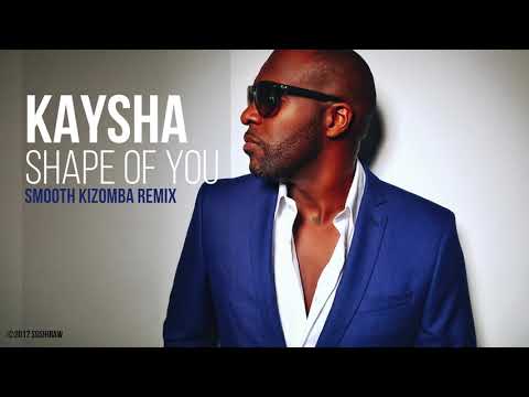 Kaysha - Shape of you | Grim Smooth Kizomba Remix
