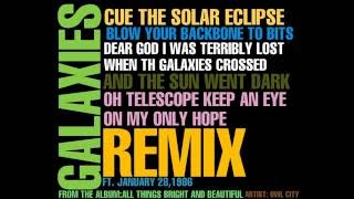 Galaxies ft. January 28, 1986 (REMIX)