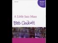 Chilcott - Agnus Dei (from A Little Jazz Mass ...