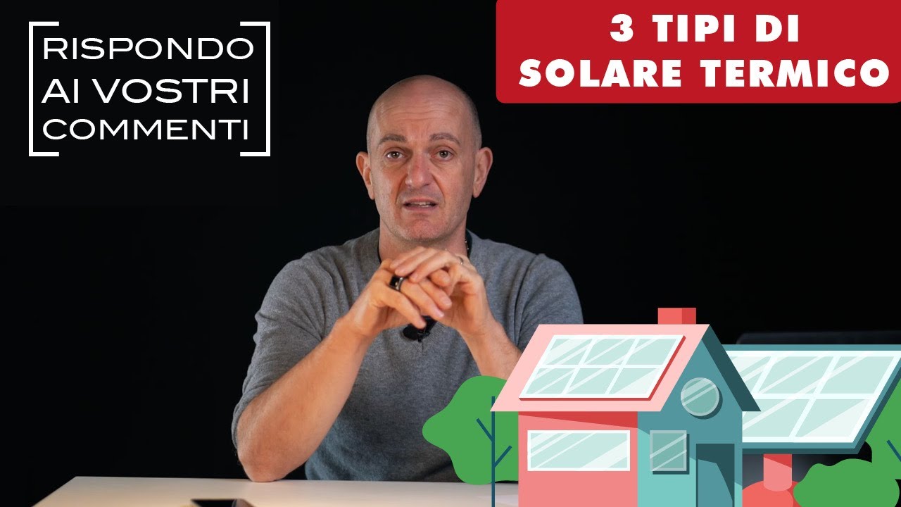 QUALE TIPO DI SOLARE TERMICO TI CONSIGLIO