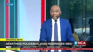 Apartheid police officer Joao Rodrigues dies
