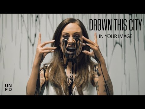 Drown This City - In Your Image [Official Music Video]