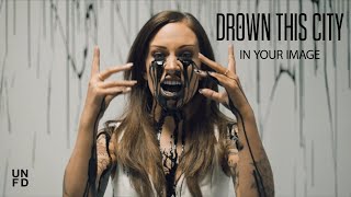 Drown This City - In Your Image [Official Music Video]