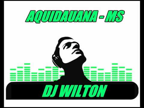 ELECTRO 2011 DJ WILTON AQUIDAUANA MS BRASIL