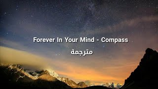 Forever In Your Mind - Compass مترجمة