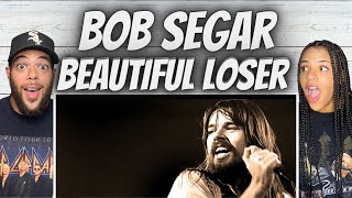 WHOA!| FIRST TIME HEARING Bob Seger -  Beautiful Loser REACTION