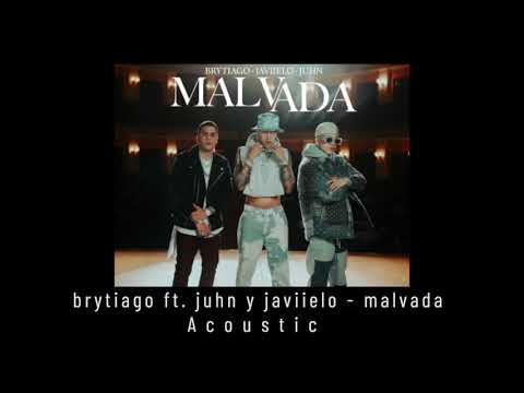 brytiago ft.  juhn y javiielo - malvada -  Acoustic (VoiCe OffiCial)