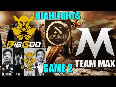 BIG GOD vs TEAM MAX - Dota 2 Asia Championship - China Qua - GAME 2
