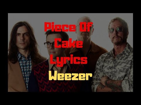 Piece Of Cake Lyrics Weezer