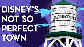 Celebration Florida: Disney&#39;s Not So Perfect Town