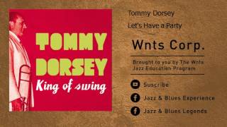 Tommy Dorsey - Let's Have a Party