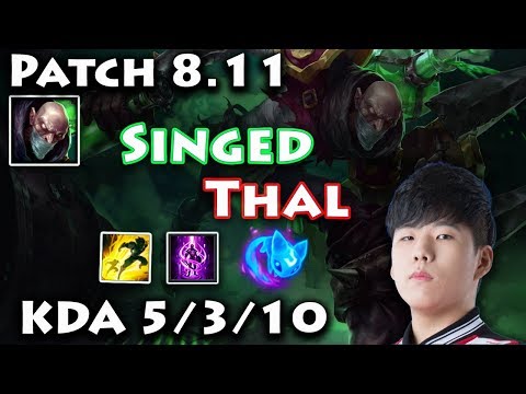 SKT Thal Singed Vs Gangplank PAtch 8.11 KDA 5/3/10
