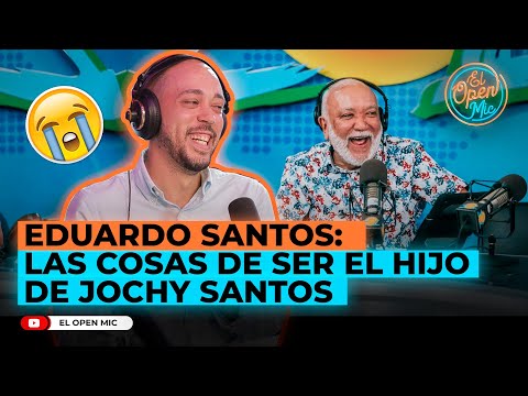 EDUARDO SANTOS: LAS COSAS DE SER EL HIJO DE JOCHY SANTOS (EL OPEN MIC)