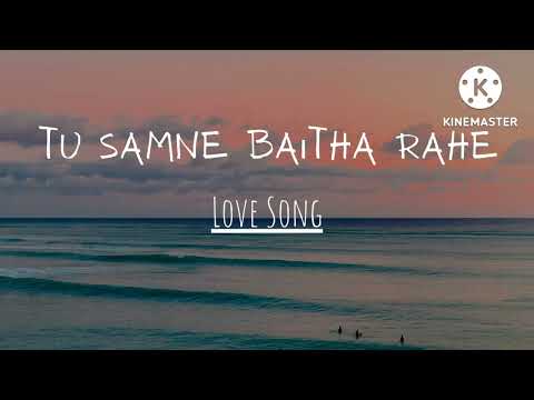 Tu Samne Baitha Rahe