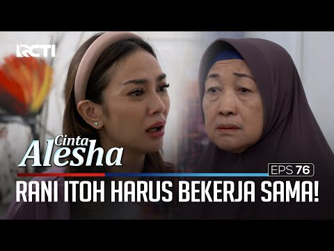 Rani Dan Itoh Harus Bekerja Sama! – Cinta Alesha | Eps. 76 (4/5)
