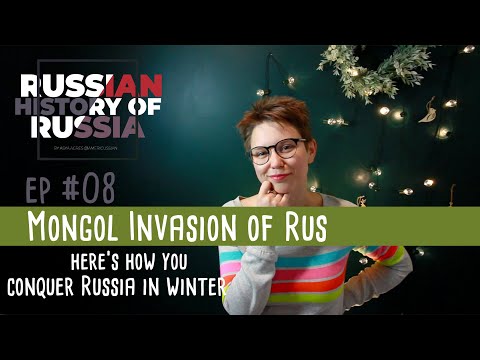 #08 Mongols' Invasion of Rus: here’s how you conquer Russia in winter.