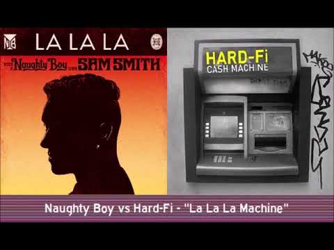 Naughty Boy vs Hard-Fi - "La La La Machine"