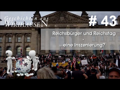 Reichsbürger und Reichstag - eine Inszenierung? | #43 Wikihausen