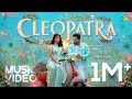 Cleopatra Music Video Sanjeev Karthik Alya Manasa Inba Sri B