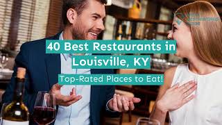 40 Best Restaurants in Louisville, KY