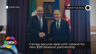 Carney secures deal with Ireland for new $2B bilateral partnership