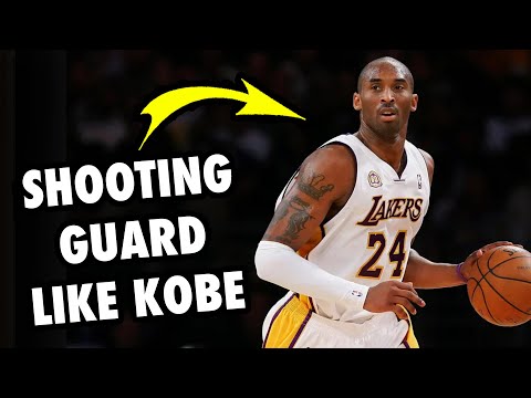How To Play Shooting Guard Like Kobe Bryant