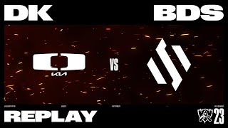 Worlds 2023 - DK vs BDS // Swiss Stage Round 3