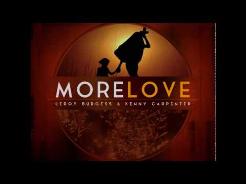 Kenny Carpenter  -  More Love (KC Vox Mix) feat.  Leroy Burgess