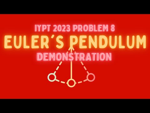 IYPT 2023 Problem 8 Euler's Pendulum Demonstration