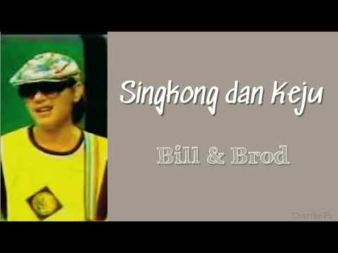 Bill & Brod - Singkong dan Keju Lirik