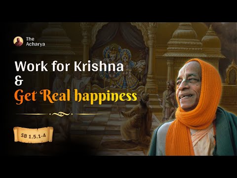 Work for Krishna & Get Real Happiness | SB 1.5.1-4 | New Vrindavan | Srila Prabhupada