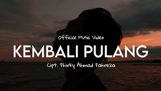 Download lagu FHIRKY FAHREZA - KEMBALI PULANG mp3