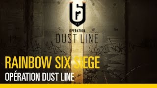 Rainbow Six Siege - Opération Dust Line