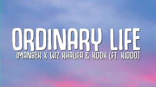 Imanbek, Wiz Khalifa, KDDK - Ordinary Life (Lyrics) ft. KIDDO