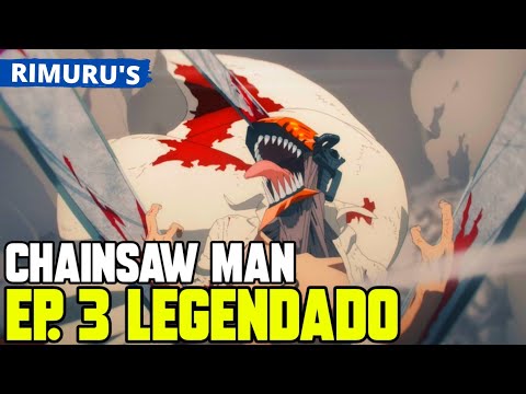 CHAINSAW MAN EP 3 LEGENDADO PT-BR - DATA E HORA | ONDE ASSISTIR