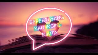 Download lagu SEPERTI YANG KAU INGINI-NIKITA mp3 Download lagu SEPERTI YANG KAU INGINI-NIKITA mp3
