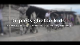 Triplets Ghetto Kids dancing to TRAUME (Dreams) by ChefBoss 🔥🔥🔥🔥
