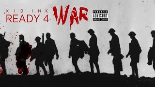 Kid Ink - Ready 4 War (Prod. Kane Beatz &amp; J Mike)