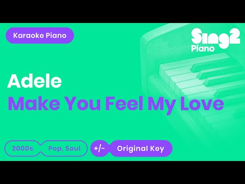 Adele - Make You Feel My Love (Piano Karaoke)